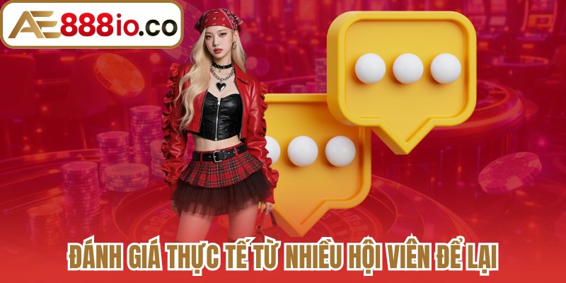 Đánh giá thực tế từ nhiều hội viên để lại