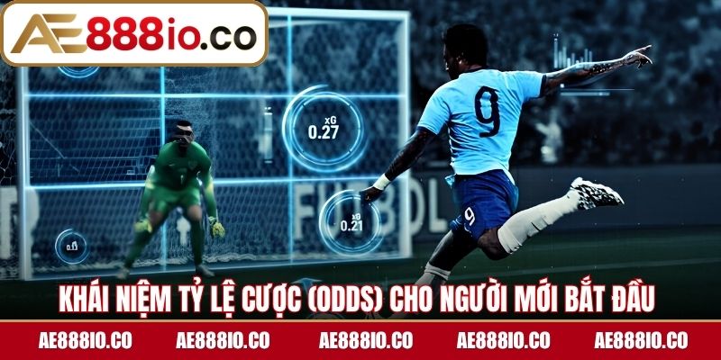 Khái niệm tỷ lệ cược (Odds) cho người mới bắt đầu