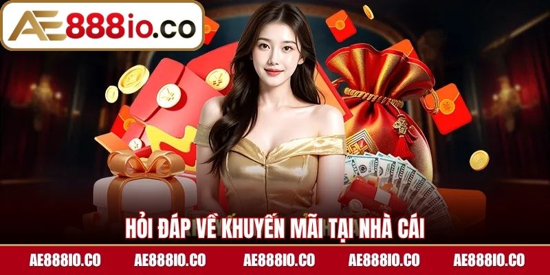 Hỏi đáp về khuyến mãi tại nhà cái