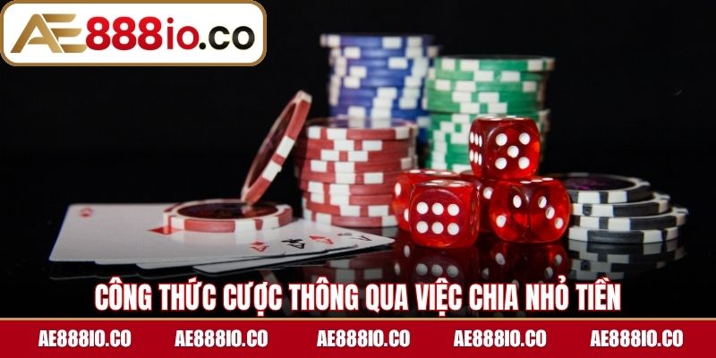 Công thức cược thông qua việc chia nhỏ tiền