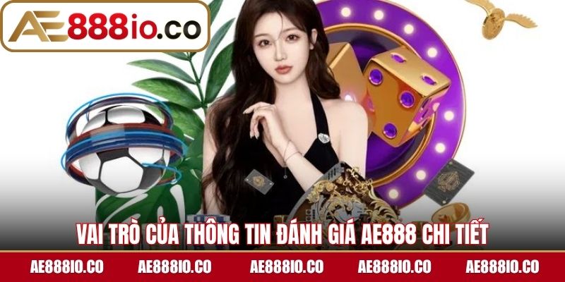 Vai trò của thông tin đánh giá AE888 chi tiết