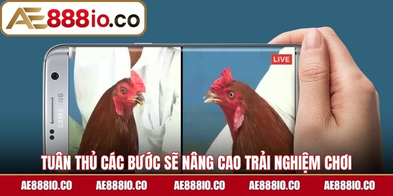 Tuân thủ các bước sẽ nâng cao trải nghiệm chơi