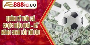 Quản Lý Vốn Cá Cược Hiệu Quả - Kỹ Năng Sinh Lời Tối Ưu